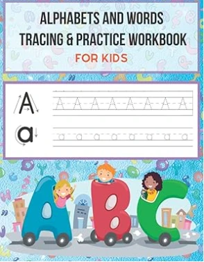 Alphabets and Words Tracing & Practice Workbook: Tracing Book for Kids ages 3 - 